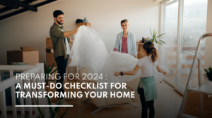 Preparing for 2024: A Must-Do Checklist for Transforming Your Home
