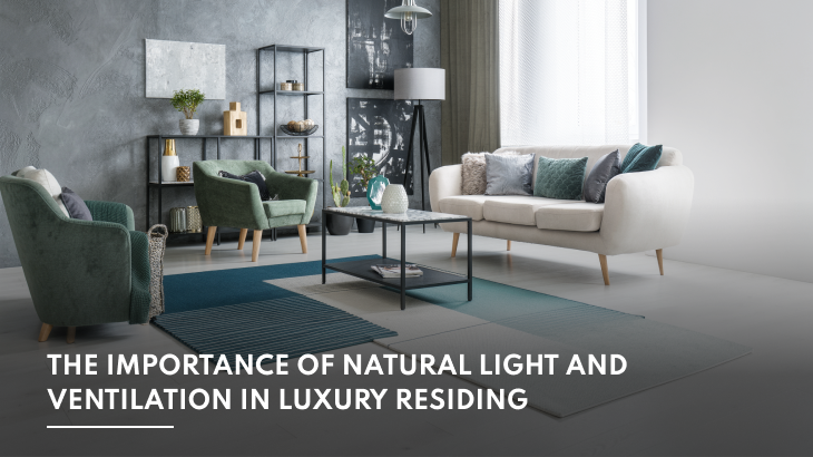 The Importance of Natural Light and Ventilation in Luxury Residing