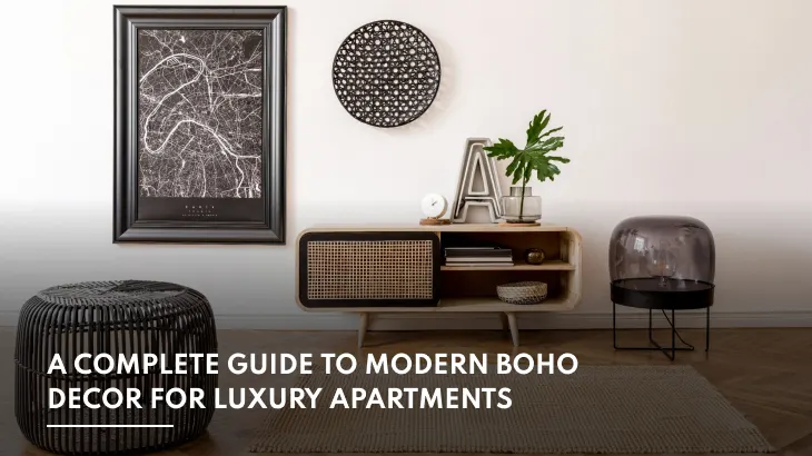 A Complete Guide to Modern Boho Decor for Luxury Apartments A Complete Guide to Modern Boho Decor for Luxury Apartments